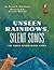 Unseen Rainbows, Silent Songs: The World Of Animal Senses
