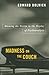 Madness on the Couch: Blaming the Victim in the Heyday of Psychoanalysis