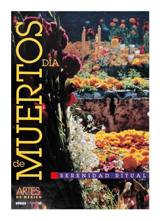 Artes de México #62. Día de Muertos: Serenidad Ritual / Day of the Dead: Ritual Serenity (Paperback)