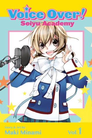 Voice Over!: Seiyu Academy, Vol. 1 (Voice Over!, #1)