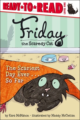 Friday the Scaredy Cat: The Scariest Day Ever . . . So Far (Ready-to-Read)