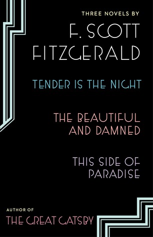 Three Novels: Tender is the Night; The Beautiful and Damned; This Side of Paradise