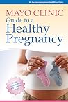 Mayo Clinic Guide to a Healthy Pregnancy by Roger Harms