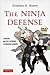 The Ninja Defense: A Modern...