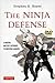 The Ninja Defense: A Modern Master's Approach to Universal Dangers (Includes DVD)