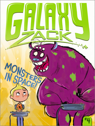 Monsters in Space! (Galaxy Zack, #4)