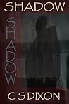 Shadow by Chris S. Dixon -writer