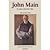 John Main By Those Who Knew Him by Paul T. Harris