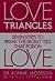 Love Triangles: Seven Steps...