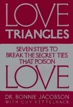 Love Triangles: Seven Steps to Break the Secret Ties That Poison Love