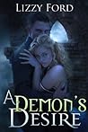 A Demon's Desire by Lizzy Ford A Demon's Desire by Lizzy Ford