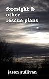 Foresight and Other Rescue Plans