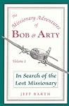 In Search of the Lost Missionary (The Missionary Adventures of Bob & Arty, #1) In Search of the Lost Missionary (The Missionary Adventures of Bob & Arty, #1)