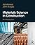 Materials Science In Construction: An Introduction