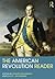 The American Revolution Reader