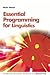 Essential Programming for Linguistics (Edinburgh Advanced Textbooks in Linguistics)