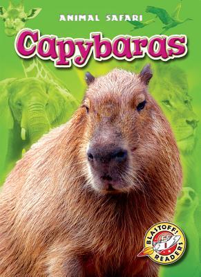 Capybaras (Blastoff! Readers: Animal Safari)