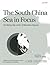 The South China Sea in Focus: Clarifying the Limits of Maritime Dispute (CSIS Reports)