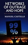 Networks of Outrage and Hope by Manuel Castells