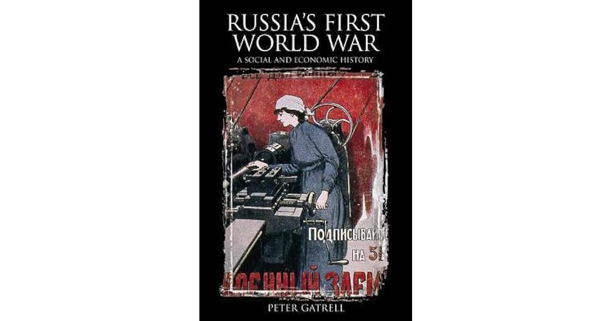 Russia's First World War: A Social and Economic History by Peter Gatrell