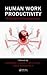 Human Work Productivity by Shrawan Kumar