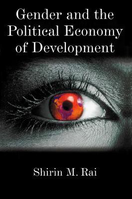 Gender and the Political Economy of Development: From Nationalism to Globalization (Hardcover)