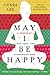 May I Be Happy: A Memoir of Love, Yoga, and Changing My Mind