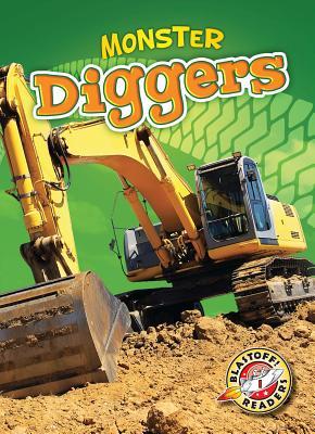 Monster Diggers (Blastoff! Readers: Monster Machines) (Blastoff Readers. Monster Machines, Level 1)