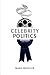 Celebrity Politics (Contemporary Political Communication)