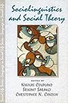 Sociolinguistics and Social Theory (Language in Social Life)