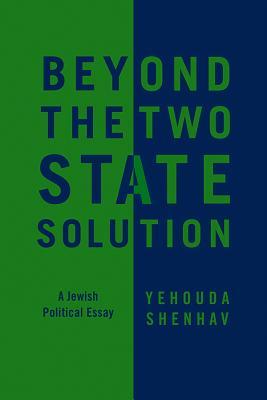 Beyond the Two-State Solution: A Jewish Political Essay