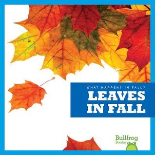 Leaves in Fall (What Happens in Fall?)