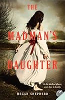 The Madman's Daughter (The Madman's Daughter, #1)