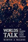 Worlds of Talk: The Presentation of Self in Everyday Conversation Worlds of Talk: The Presentation of Self in Everyday Conversation