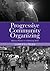 Progressive Community Organizing: Reflective Practice in a Globalizing World