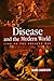 Disease and the Modern World by Mark        Harrison