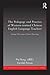 The Pedagogy and Practice of Western-trained Chinese English Language Teachers: Foreign Education, Chinese Meanings (ESL & Applied Linguistics Professional Series)