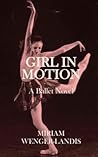 Girl in Motion by Miriam Wenger-Landis