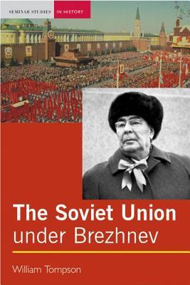 The Soviet Union Under Brezhnev, 1964-82 (Paperback)