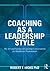 Coaching as a Leadership Style by Robert F. Hicks