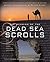 The Meaning of the Dead Sea Scrolls: Their Significance For Understanding the Bible, Judaism, Jesus, and Christianity