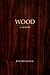 Wood: A History