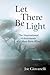 Let There Be Light: The Inspirational Achievements of a Man Born Blind