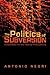The Politics of Subversion by Antonio Negri The Politics of Subversion by Antonio Negri