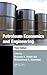 Petroleum Economics and Engineering