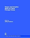 Vesper and Compline Music for Three Principal Voices (Seventeenth-Century Italian Sacred Music) Vesper and Compline Music for Three Principal Voices (Seventeenth-Century Italian Sacred Music)