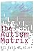 The Autism Matrix