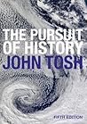 The Pursuit of History by John Tosh