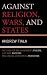 Against Religion, Wars, and...