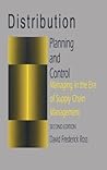 Distribution Planning and Control: Managing in the Era of Supply Chain Management (Chapman & Hall Materials Management/Logistics Series)